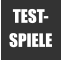 TEST- SPIELE
